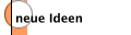 neue Ideen